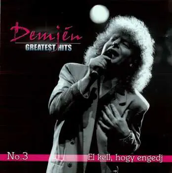 CD Demjén Ferenc: Greatest Hits No. 3 - El Kell, Hogy Engedj