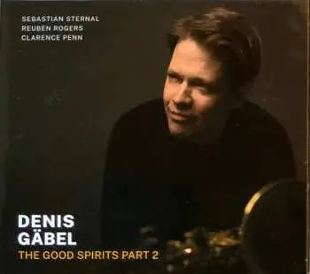 CD Denis Gäbel: The Good Spirits Part 2