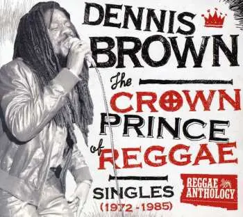 2CD/DVD Dennis Brown: The Crown Prince Of Reggae: Singles (1972-1985)