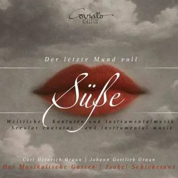 CD Der Musikalische Garten: Der Letzte Mund Voll Susse - Weltliche Kantaten