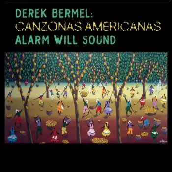 CD Derek Bermel: Canzonas Americanas