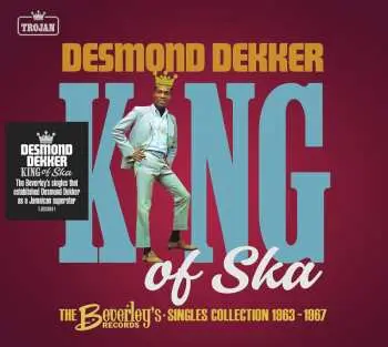 2CD Desmond Dekker: King Of Ska: The Beverley’s Records Singles Collection, 1963 – 1967