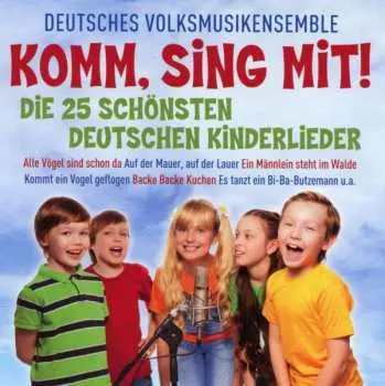 CD Deutsches Volksmusikensemble: Komm, Sing Mit! - Die 25 Schönsten Kinderlieder