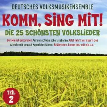 CD Deutsches Volksmusikensemble: Komm, Sing Mit!: Die 25 Schönsten Volkslieder Teil 2