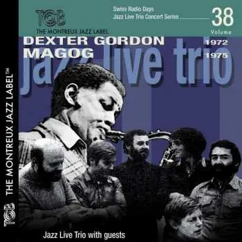 CD Dexter Gordon: Jazz Trio Live With Guests