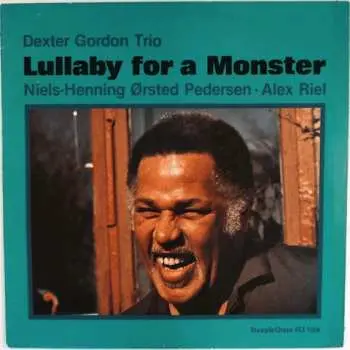 LP Dexter Gordon Trio: Lullaby For A Monster