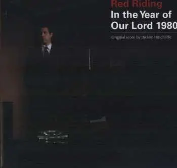 LP Dickon Hinchliffe: Red Riding: In The Year Of Our Lord 1980 (Original Score)