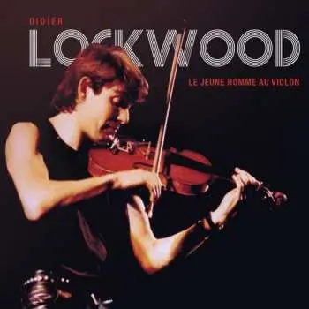 2CD/DVD Didier Lockwood: Le Jeune Homme Au Violon