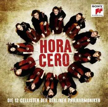 CD Die 12 Cellisten Der Berliner Philharmoniker: Hora Cero