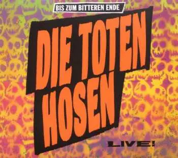 CD Die Toten Hosen: Bis Zum Bitteren Ende Live! DIGI