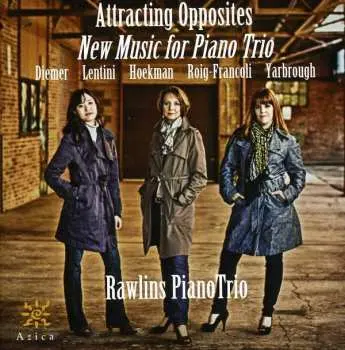 CD Diemer / Rawlins Piano Trio: Attracting Opposites: New Music For Piano Trio