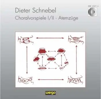 CD Dieter Schnebel: Choralvorspiele I / II ⋅ Atemzüge