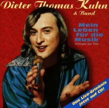 CD Dieter Thomas Kuhn & Band: Mein Leben Für Die Musik