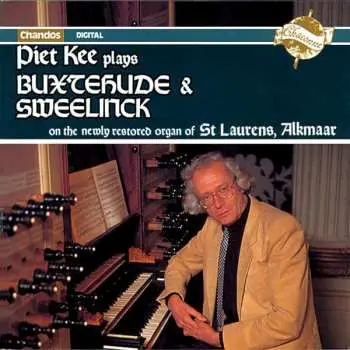 CD Dieterich Buxtehude: Piet Kee Plays Buxtehude & Sweelinck On The Newly Restored Organ Of St Laurens, Alkmaar