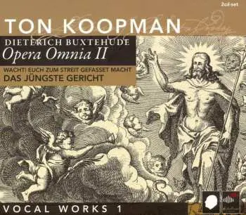 2CD Dieterich Buxtehude: Wacht! Euch Zum Streit Gefasset Macht Das Jüngste Gericht (Vocal Works 1)