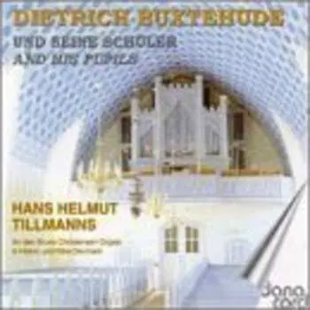 CD Dieterich Buxtehude: Dietrich Buxtehude Und Seine Schüler = And His Pupils