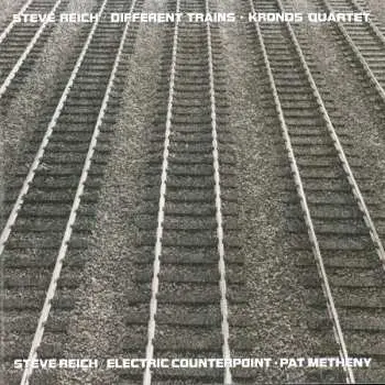 CD Steve Reich: Different Trains • Electric Counterpoint