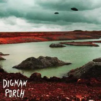 CD Dignan Porch: Nothing Bad Will Ever Happen