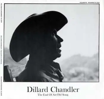 CD Dillard Chandler: Dillard Chandler: The End Of An Old Song