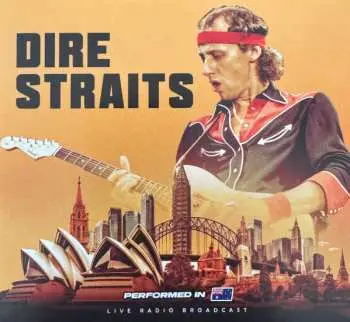 2CD Dire Straits: Performed In Australia (Live Radio Broadcast)