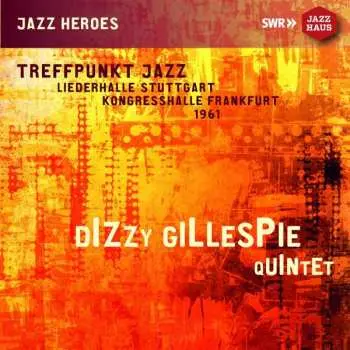 CD Dizzy Gillespie Quintet: Treffpunkt Jazz 1961 - Liederhalle Stuttgart - Kongresshalle Frankfurt 1961 DIGI