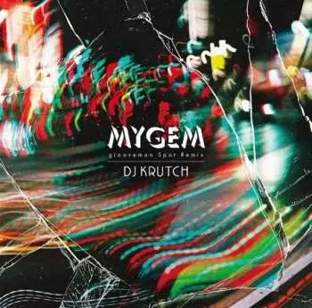 SP DJ Krutch: Mygem(Grooveman Spot Remix) Ft.G.Rina,Emi Okamoto,Sequick / Mirror Ball Ft.Chico Carlito,Kiki Vivi Lily