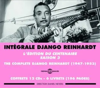 12CD/Box Set Django Reinhardt: Intégrale Django Reinhardt Saison 3: The Complete Django Reinhardt (1947-1953)