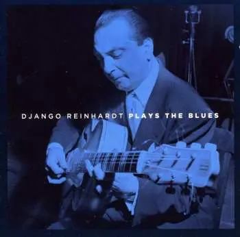 2CD Django Reinhardt: Plays The Blues