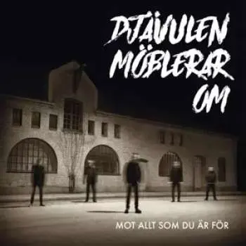 EP Djävulen Möblerar Om: Mot Allt Som Du är För