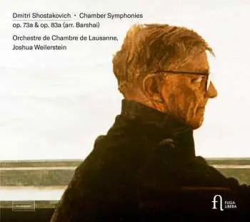 CD Dmitri Shostakovich: Chamber Symphony Op. 73a & Op. 83a (Arr. Barshai)