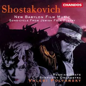 CD Dmitri Shostakovich: New Babylon Film Music; Song-Cycle From Jewish Folk Poetry