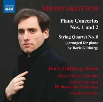 CD Dmitri Shostakovich: Piano Concertos Nos. 1 And 2 / String Quartet No. 8 (Arranged For Piano)