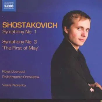 CD Dmitri Shostakovich: Symphony No. 1 • Symphony No. 3 'The First Of May'