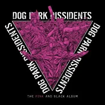 LP Dog Park Dissidents: The Pink And Black Album CLR | LTD