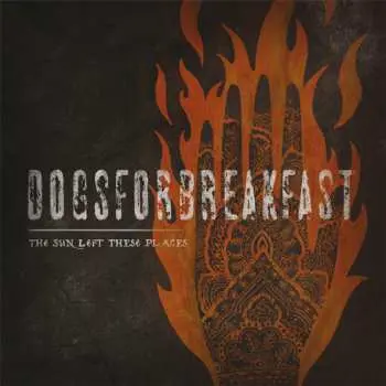 LP Dogs For Breakfast: The Sun Left These Places