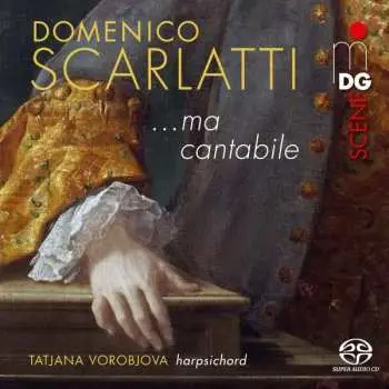 SACD Domenico Scarlatti: ...Ma Cantabile (Selected Sonatas)