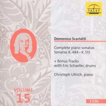 2CD Domenico Scarlatti: Complete Piano Sonatas. Volume 15. K. 484 – K. 513