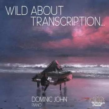 CD Dominic John: Wild About Transcription….
