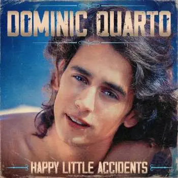 CD Dominic Quarto: Happy Little Accidents