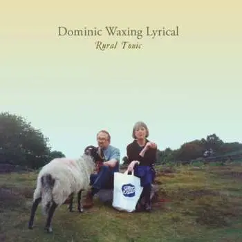 CD Dominic Waxing Lyrical: Rural Tonic