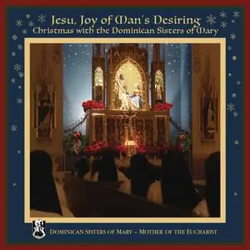 CD Dominican Sisters Of Mary, Mother Of The Eucharist: Jesu, Joy Of Man's Desiring (Christmas With The Dominican Sisters Of Mary)
