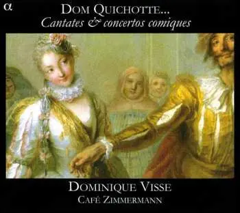 CD Dominique Visse: Dom Quichotte... (Cantates & Concertos Comiques)