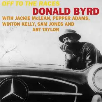 LP Donald Byrd: Off To The Races LTD