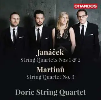 CD Doric String Quartet: Janáček String Quartet Nos 1 & 2; Martinu String Quartet No. 3