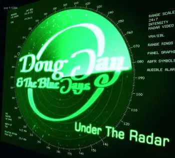 CD Doug Jay & The Blue Jays: Under The Radar