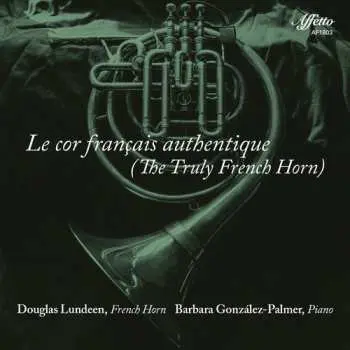 CD Doug Lundeen: Le Cor Français Authentique (The Truly French Horn)