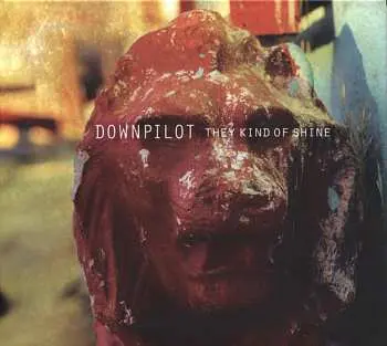 CD Downpilot: They Kind Of Shine