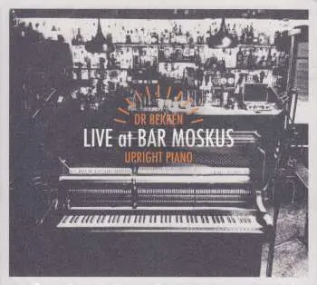 CD Dr. Bekken: Upright Piano - Live At Bar Moskus