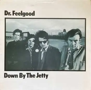LP Dr. Feelgood: Down By The Jetty - Dr. Feelgood