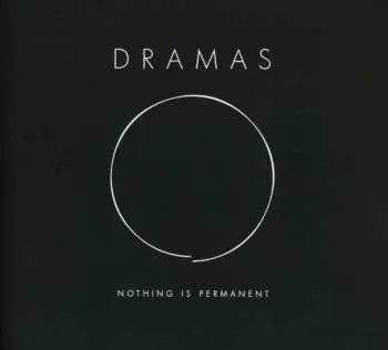 CD DRAMAS: Nothing Is Permanent LTD
